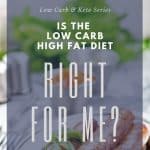 is the low carb high fat diet right for me?