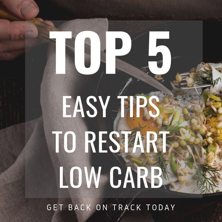 5 Tips to restart a low carb diet