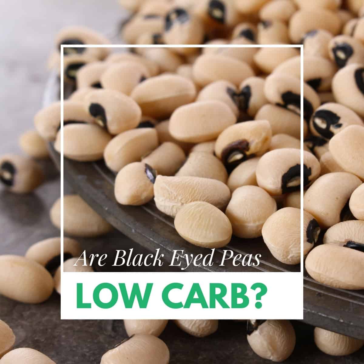 Are Black Eyed (Blackeyed) Peas Low Carb or Keto Friendly? I'd Rather Be A Chef