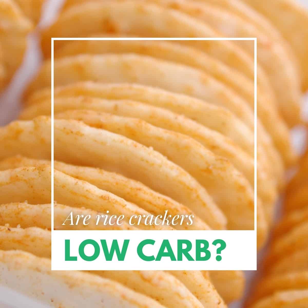 Are Rice Crackers a Healthy LowCarb Snack? I'd Rather Be A Chef