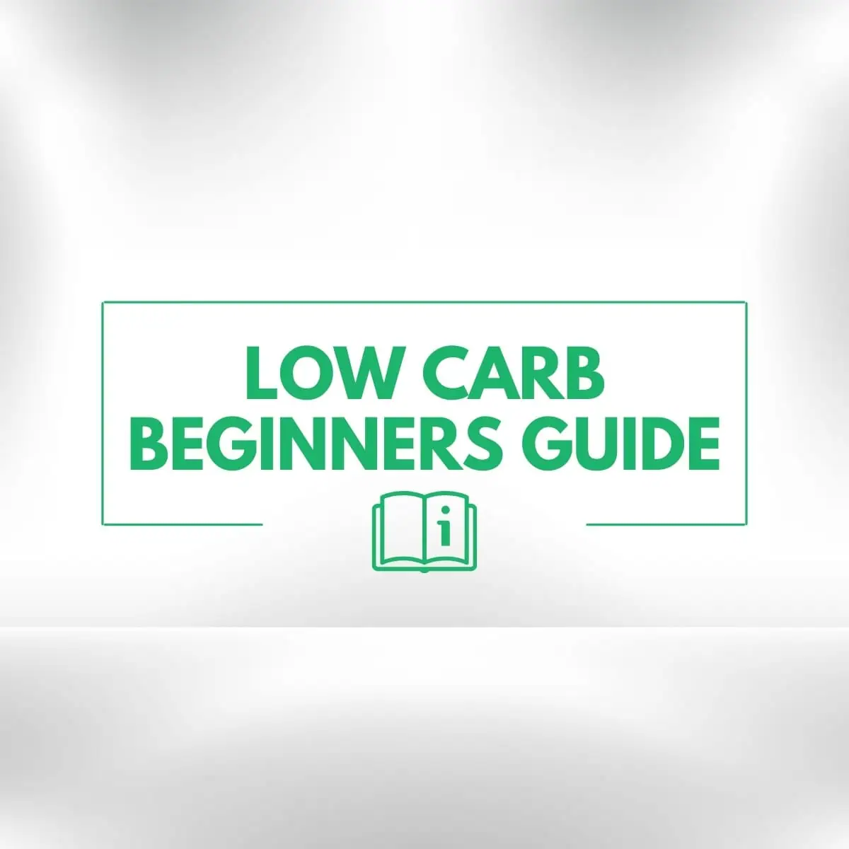 Low Carb Beginners Guide text with an open book icon, set against a clean, white background with soft, gradient shading.