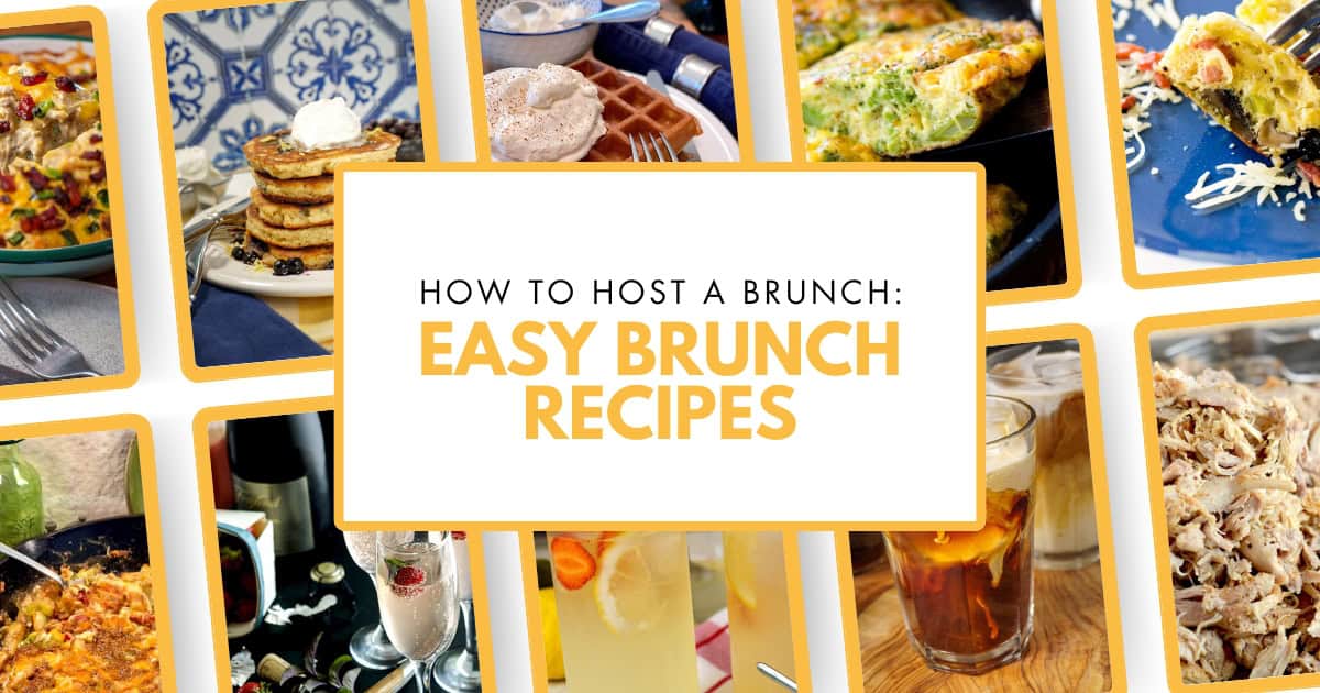 How To Host A Brunch: Easy Brunch Recipes - I'd Rather Be A Chef