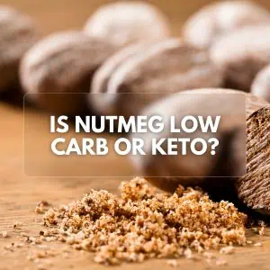 Is Nutmeg Low Carb or Keto?