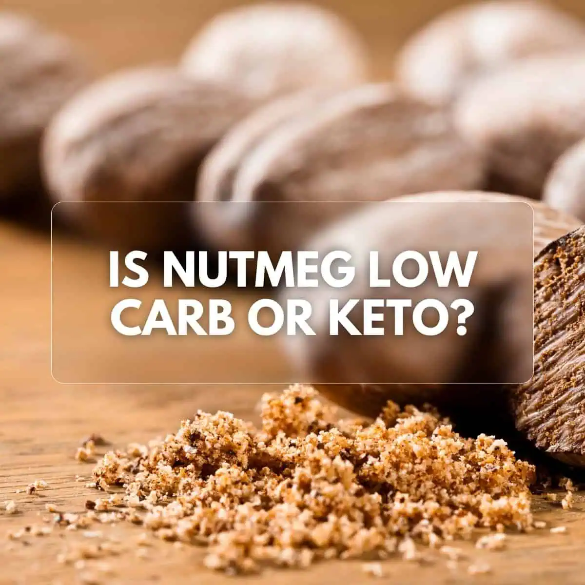 Is Nutmeg Low Carb or Keto?